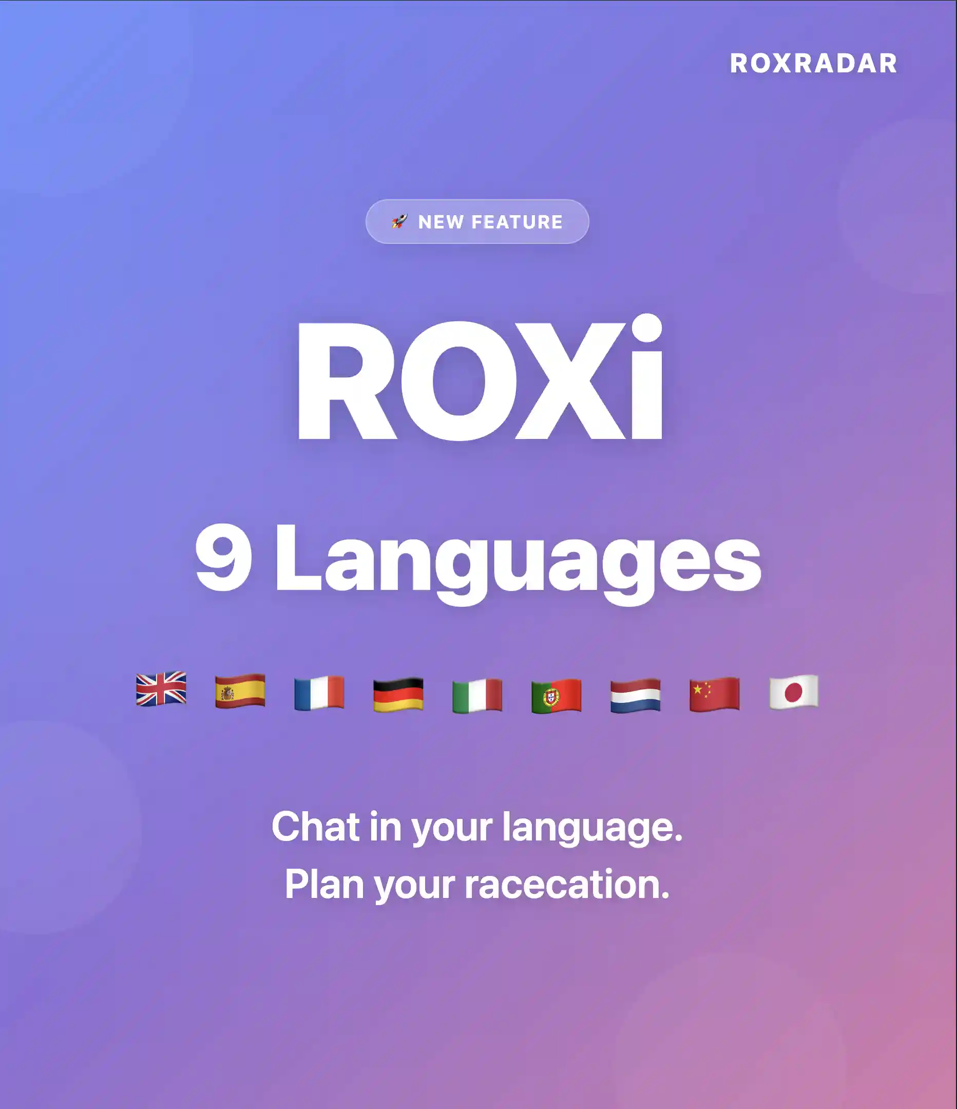 ROXi Just Leveled Up: 9 Languages, Zero Barriers